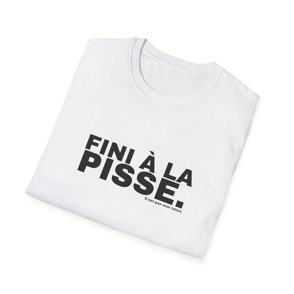 FINI À LA PISSE.