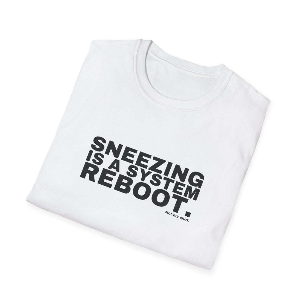 SNEEZING IS A SYSTEM REBOOT.