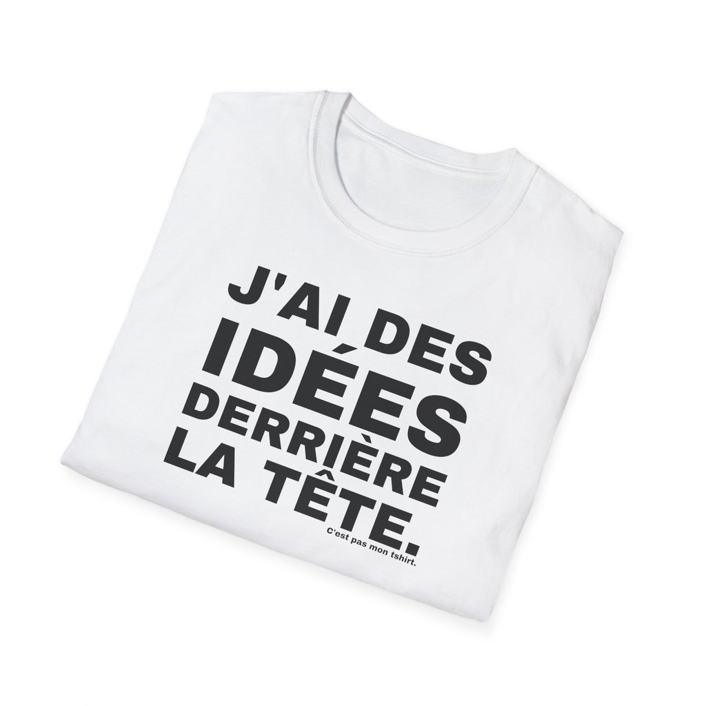 J'AI DES IDÉES DERRIÈRE LA TÊTE.