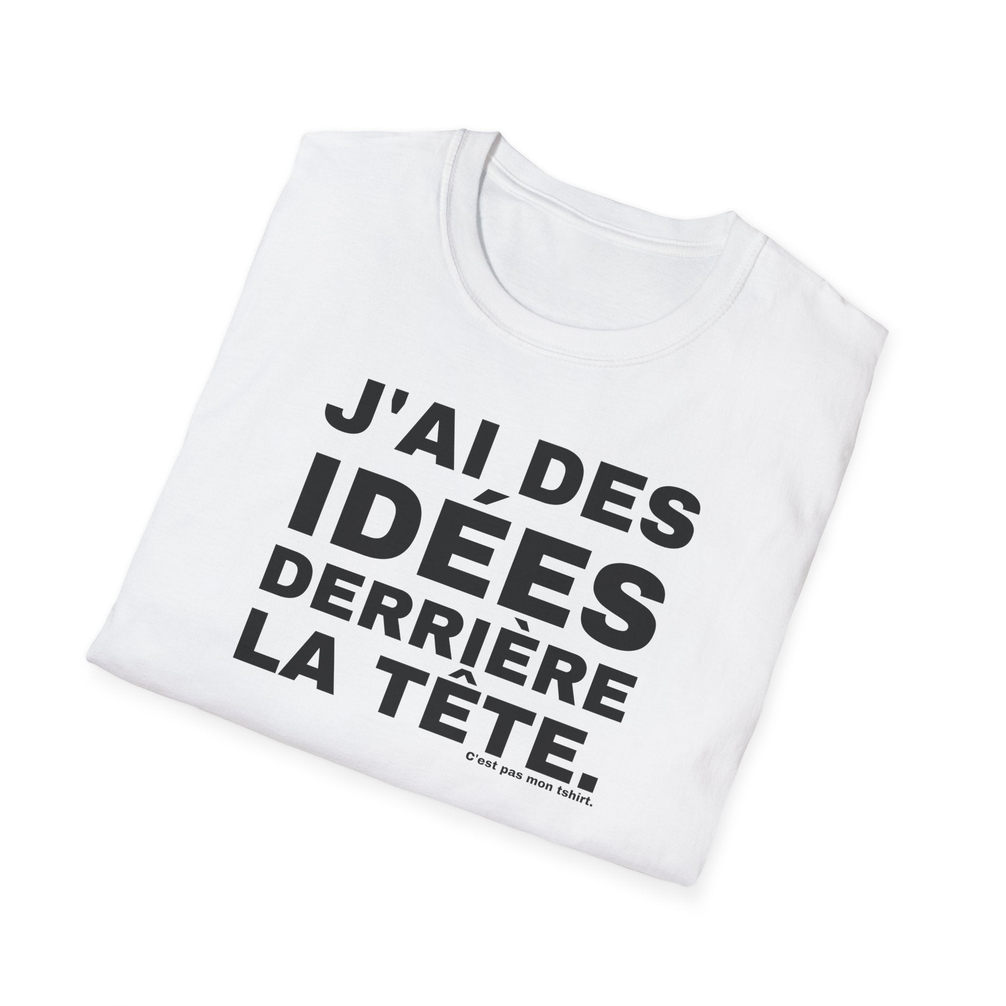J'AI DES IDÉES DERRIÈRE LA TÊTE.