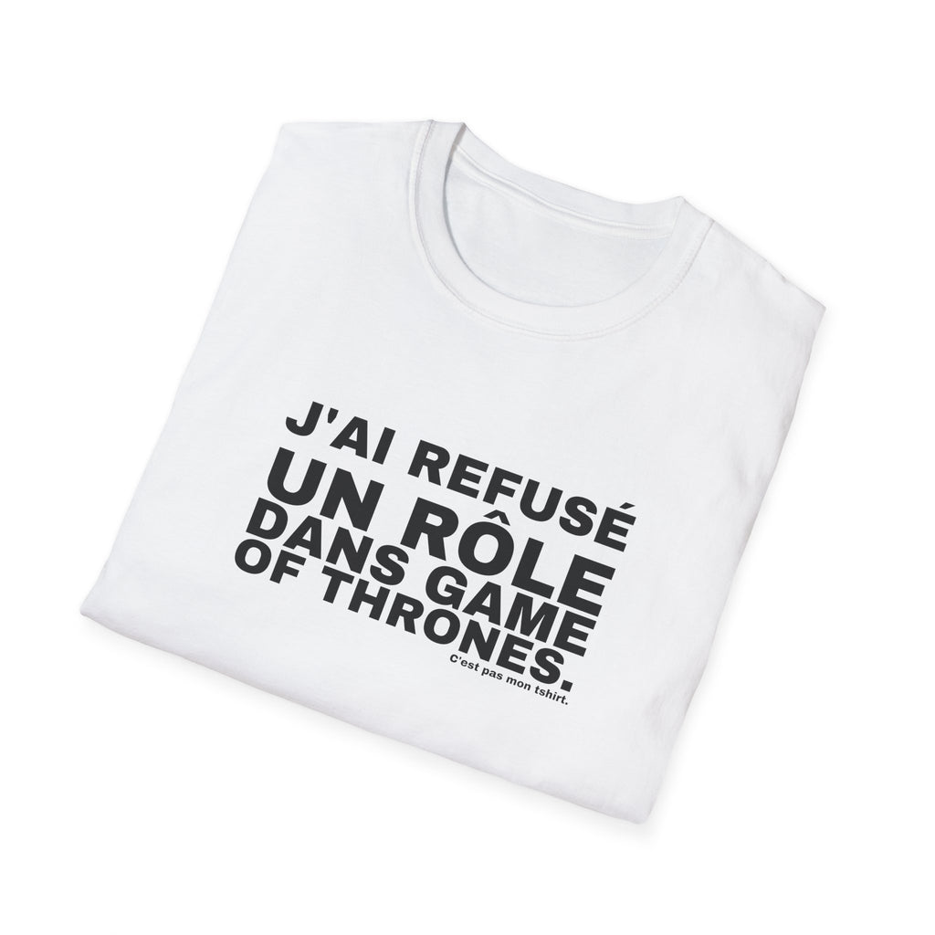 J'AI REFUSÉ UN RÔLE DANS GAME OF THRONES.