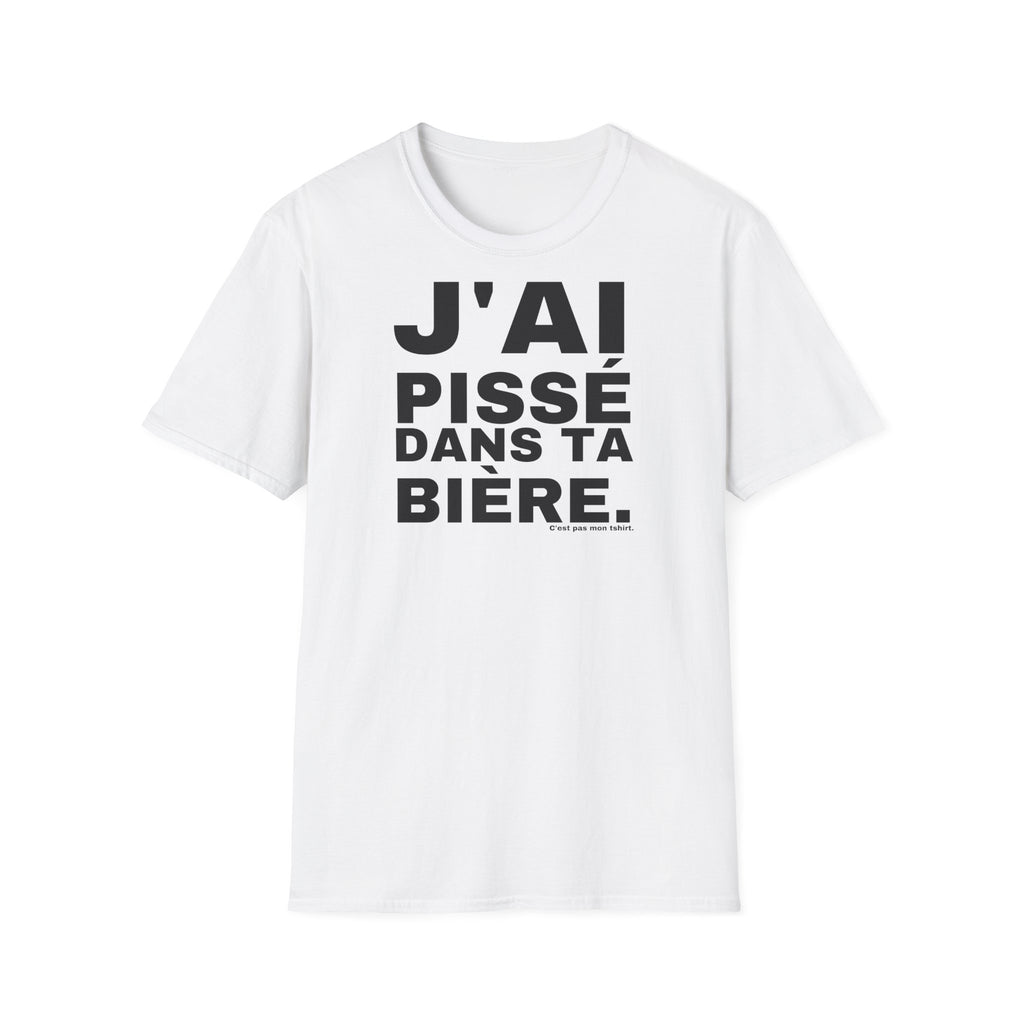 J'AI PISSÉ DANS TA BIÈRE.