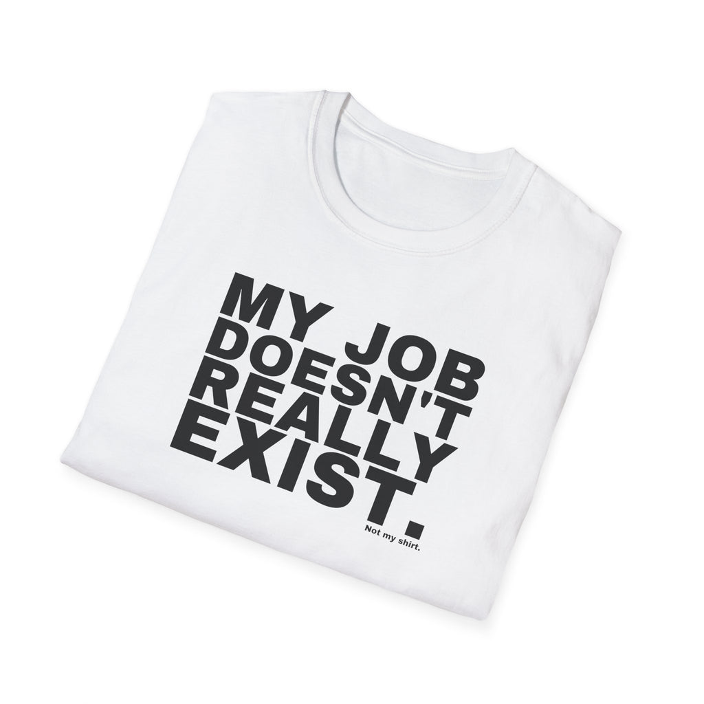 MY JOB DOESN'T REALLY EXIST.