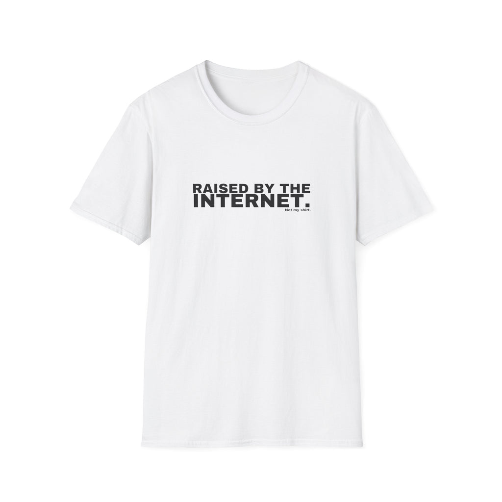 RAISED BY THE INTERNET.