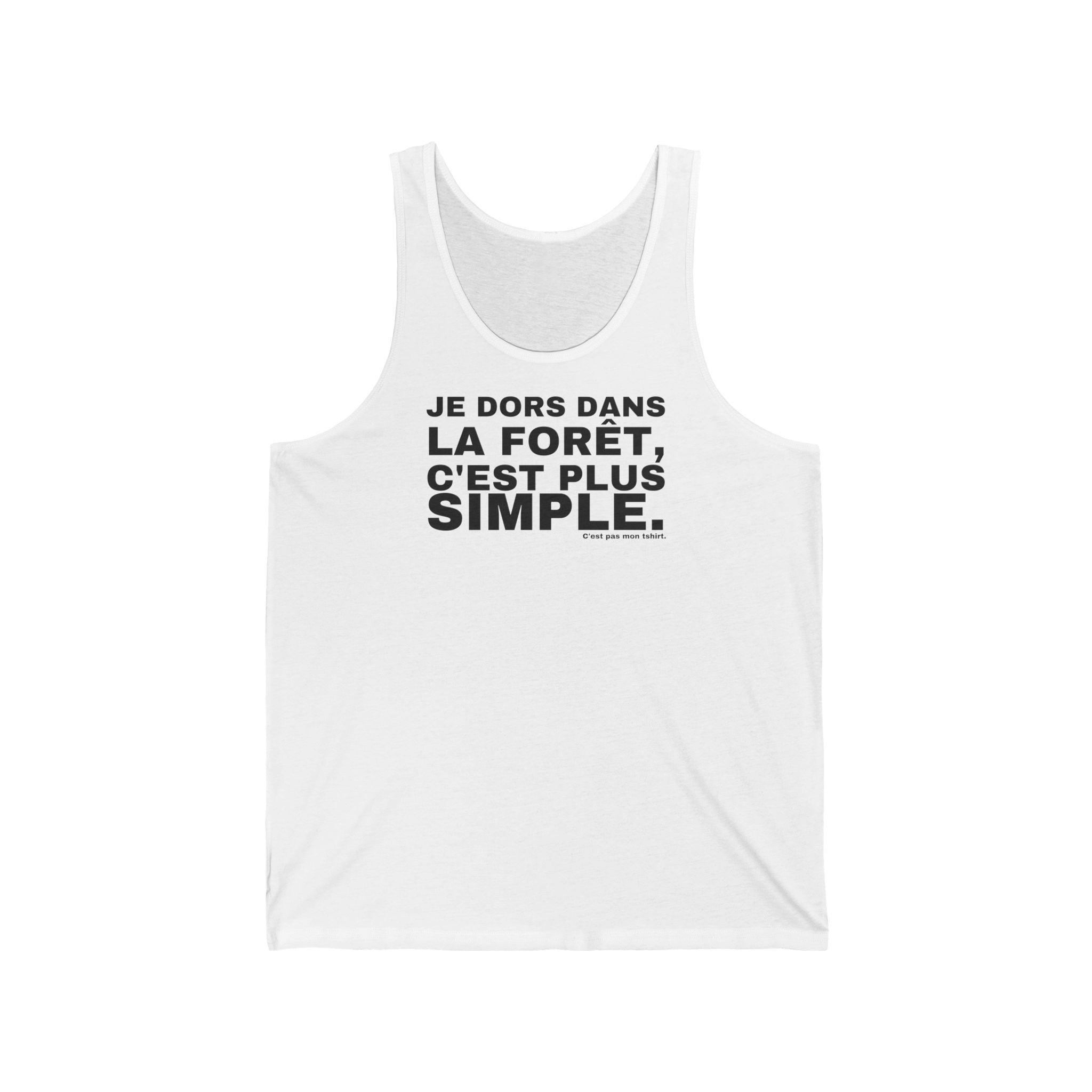 JE DORS DANS LA FORÊT, C'EST PLUS SIMPLE.