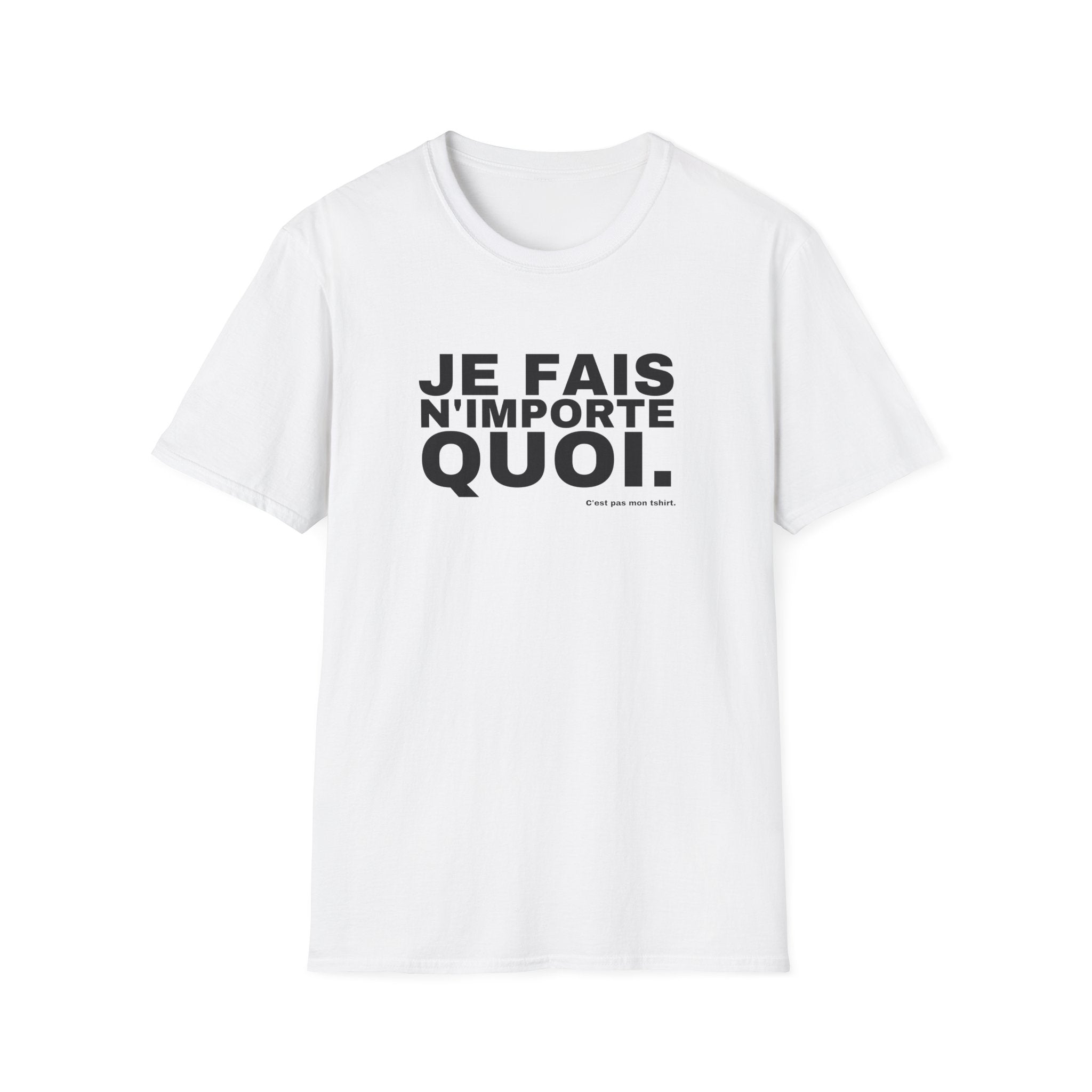 JE FAIS N'IMPORTE QUOI.
