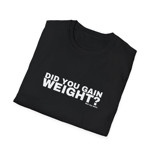 DID YOU GAIN WEIGHT?