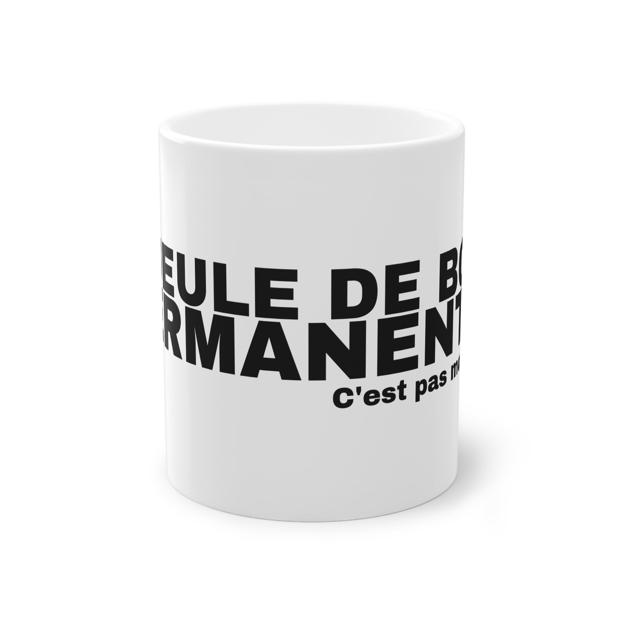 GUEULE DE BOIS PERMANENTE.