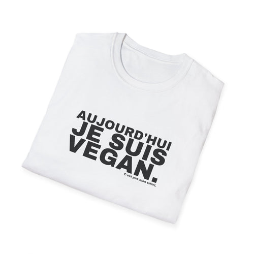 AUJOURD'HUI JE SUIS VEGAN.