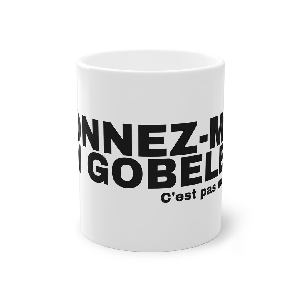 DONNEZ-MOI UN GOBELET.