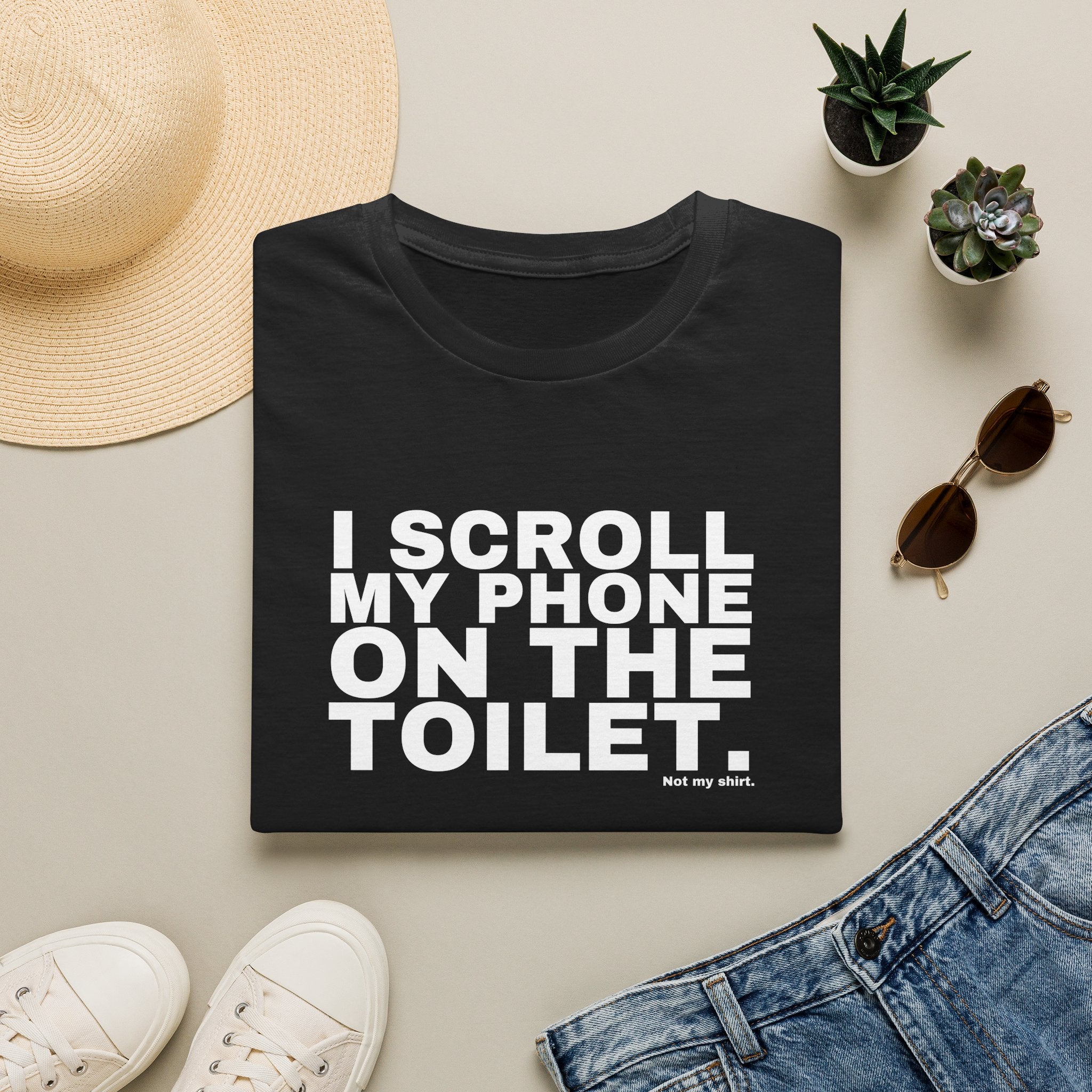 I SCROLL MY PHONE ON THE TOILET.