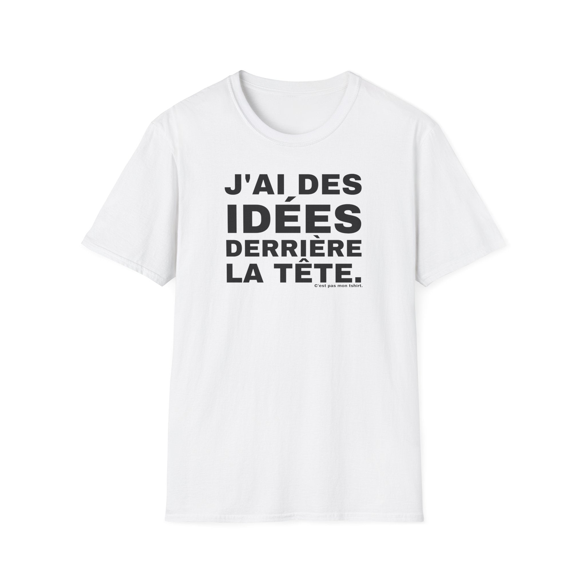 J'AI DES IDÉES DERRIÈRE LA TÊTE.