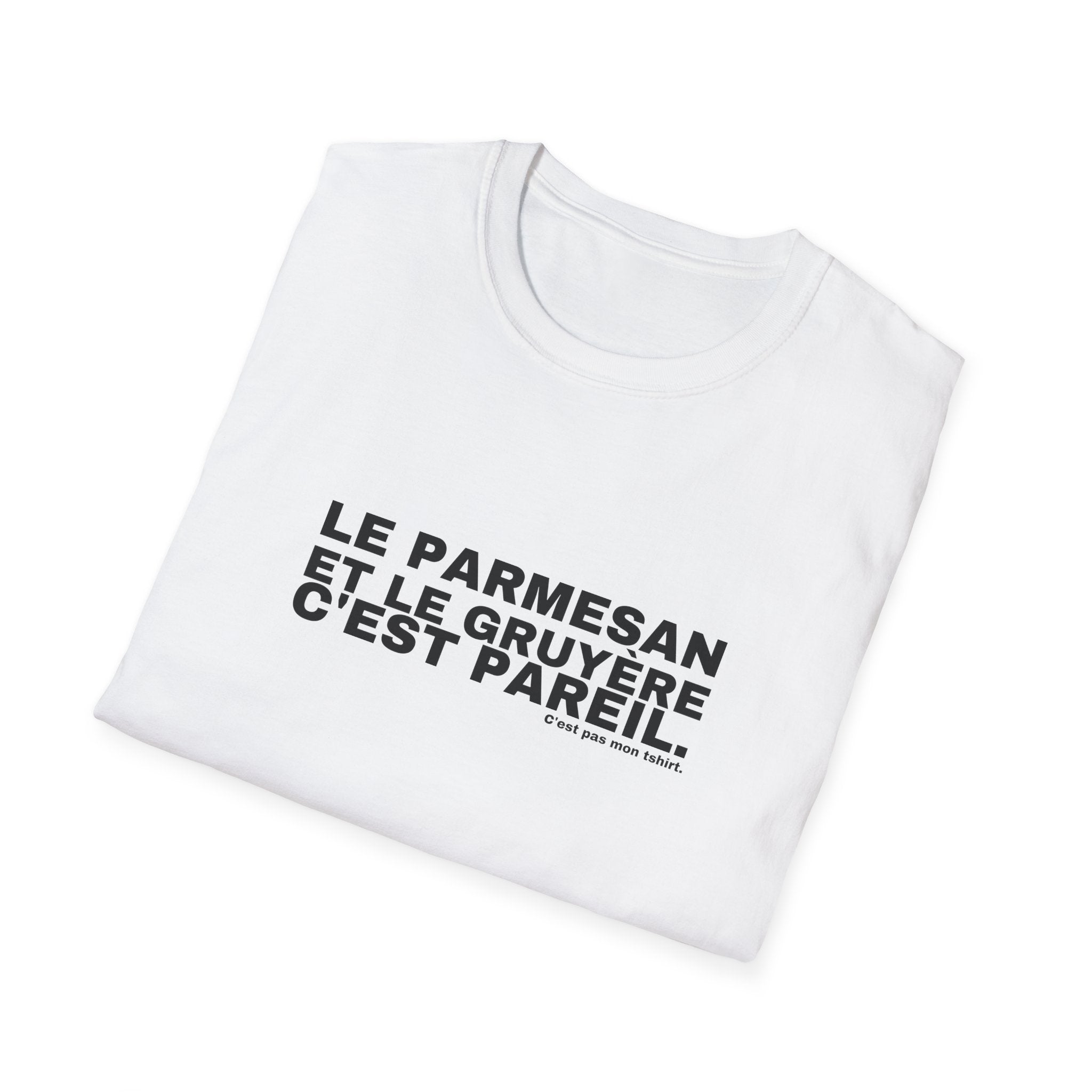 LE PARMESAN ET LE GRUYÈRE C'EST PAREIL.