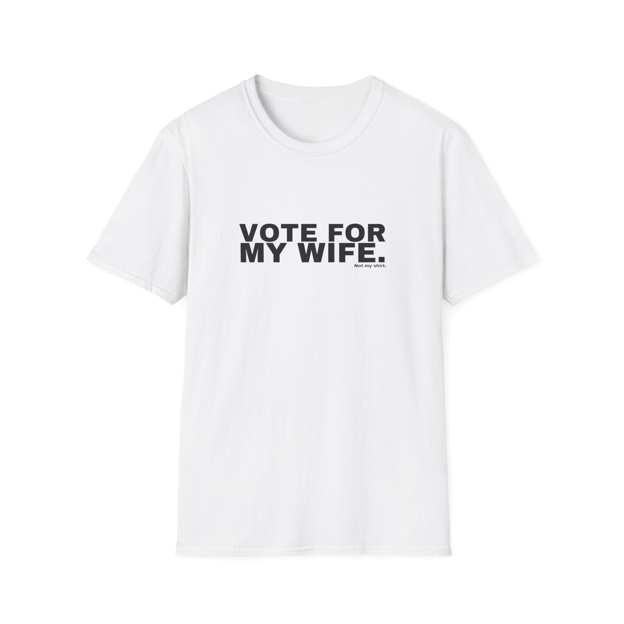 VOTE FOR MY WIFE.