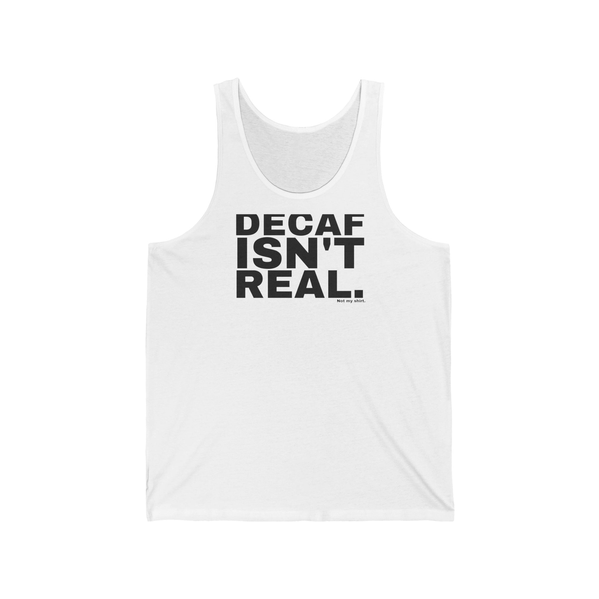 DECAF ISN'T REAL.