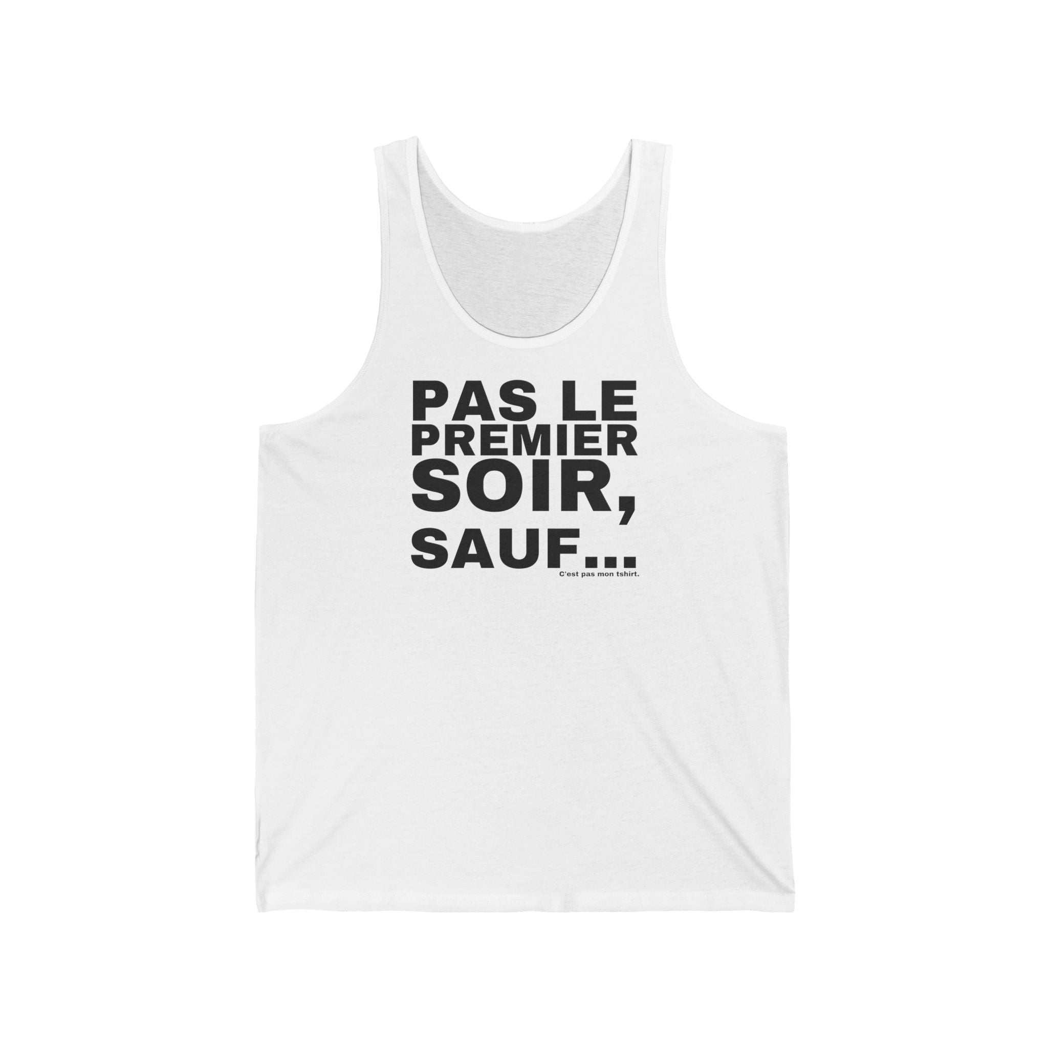 PAS LE PREMIER SOIR, SAUF...