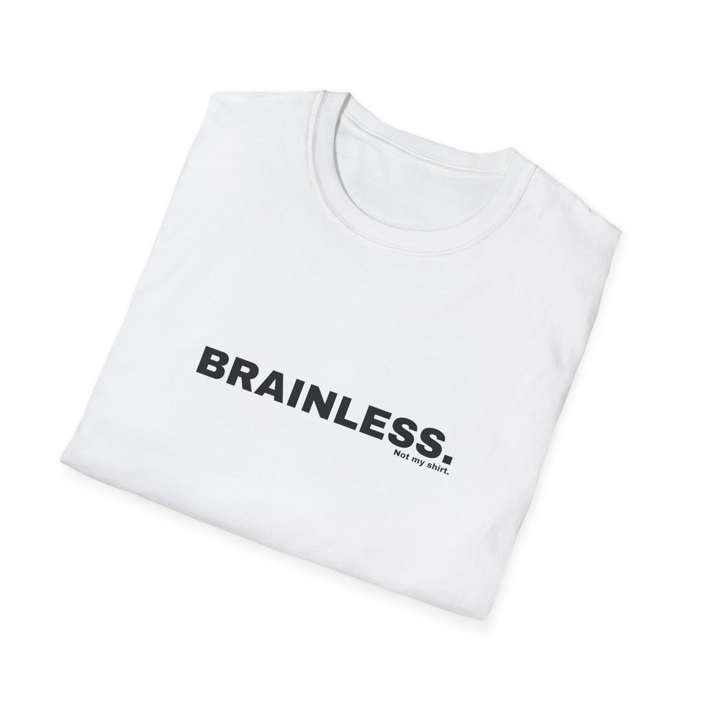 BRAINLESS.