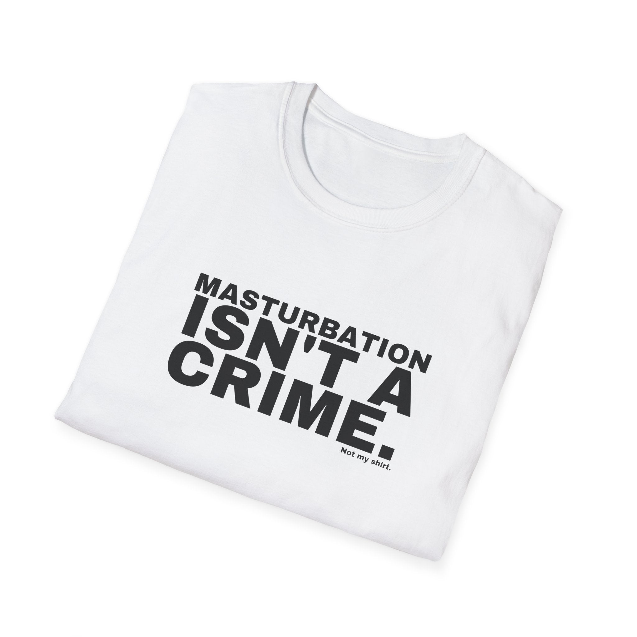MASTURBATION ISN'T A CRIME.