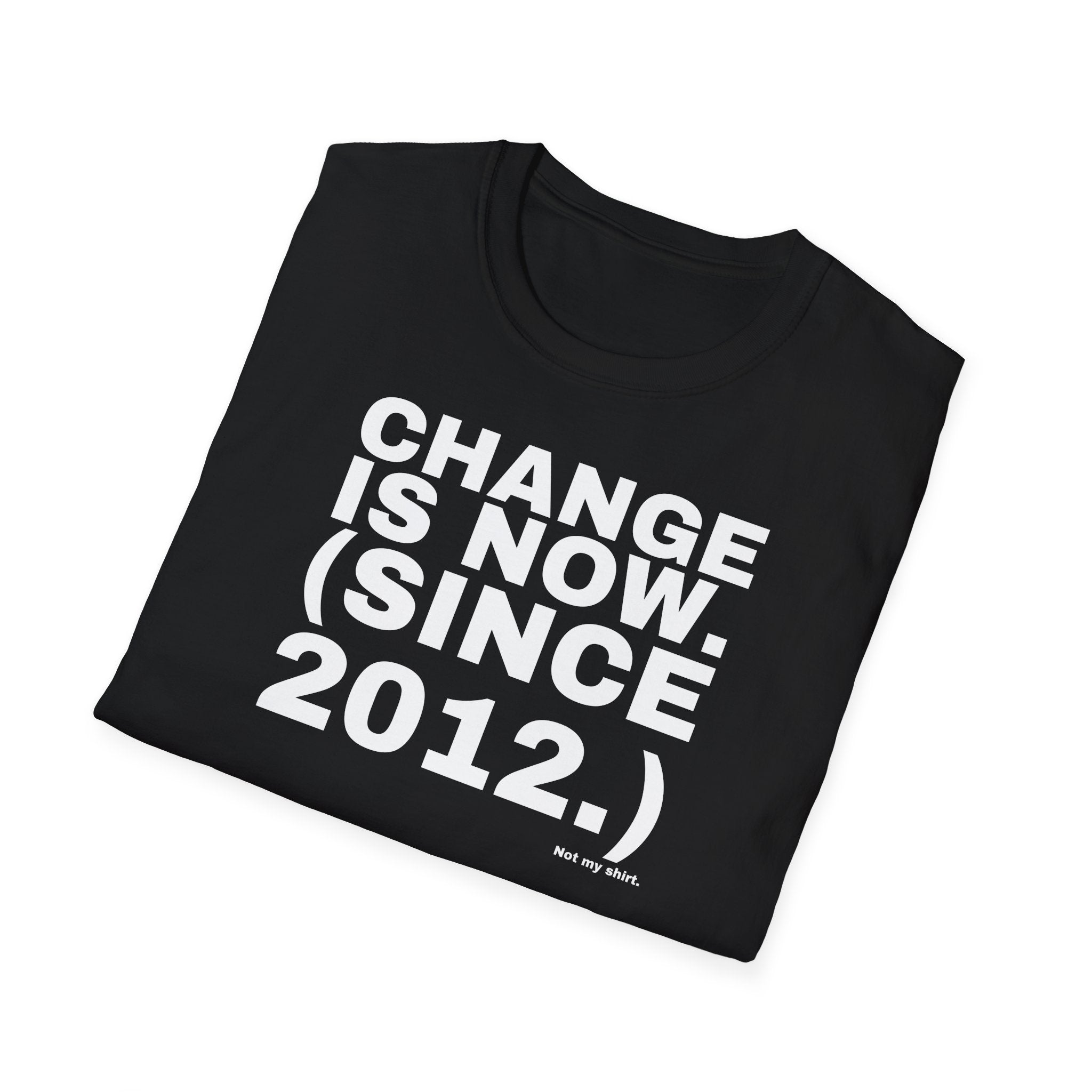 CHANGE IS NOW. (SINCE 2012.)