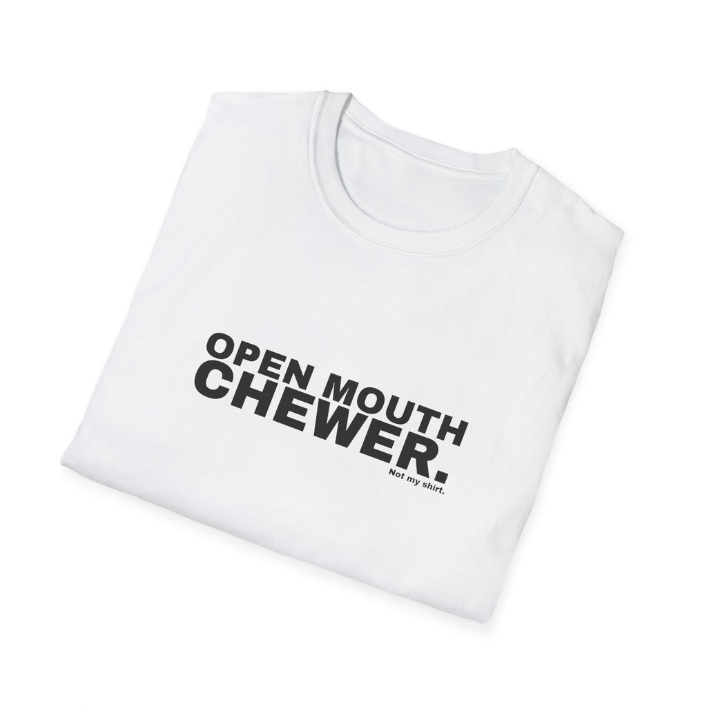 OPEN MOUTH CHEWER.