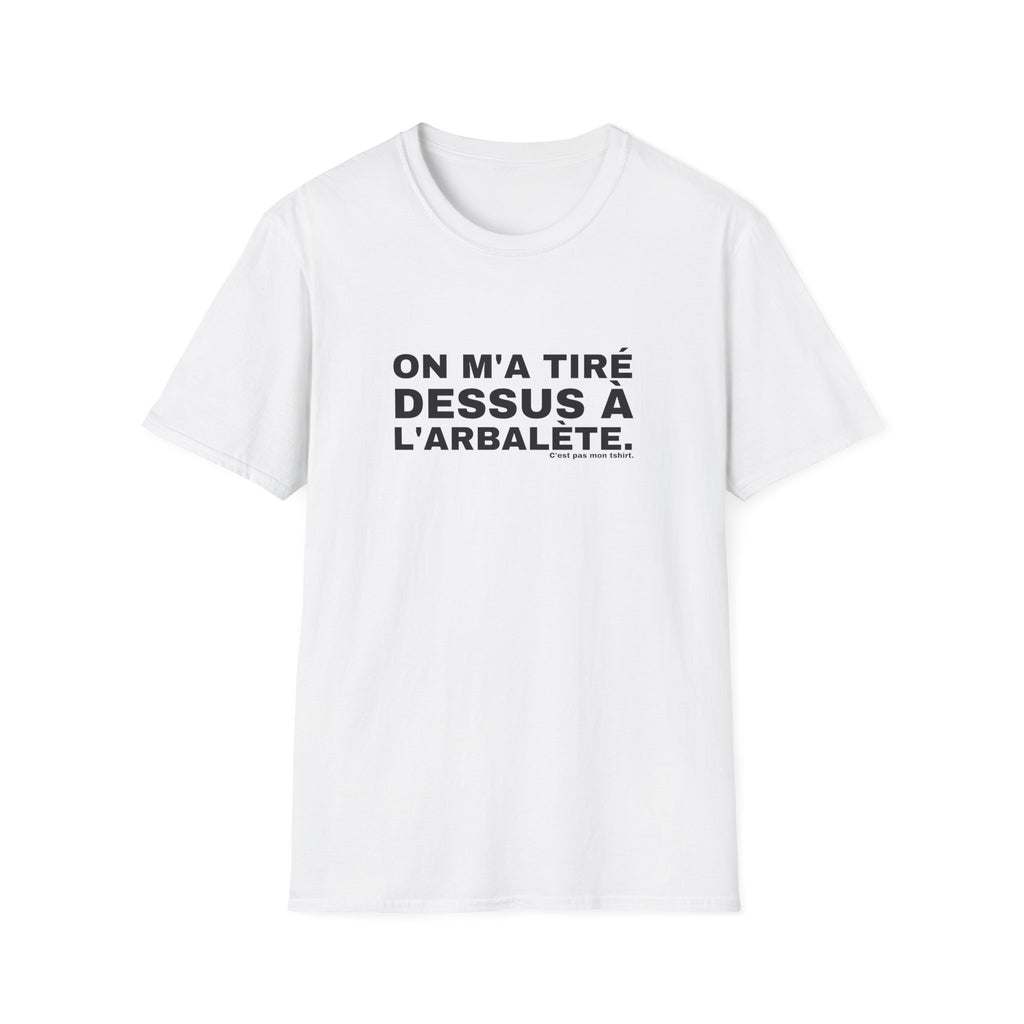 ON M'A TIRÉ DESSUS À L'ARBALÈTE.