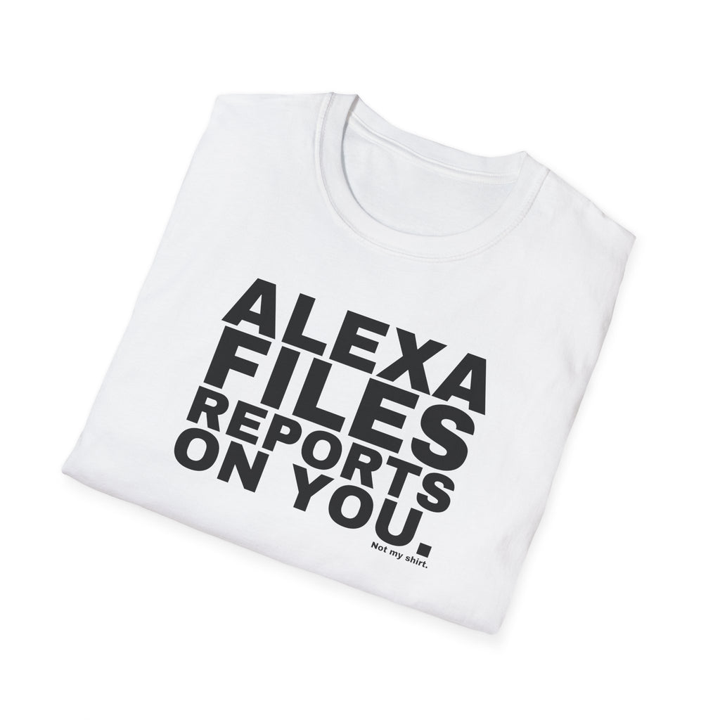 ALEXA FILES REPORTS ON YOU.