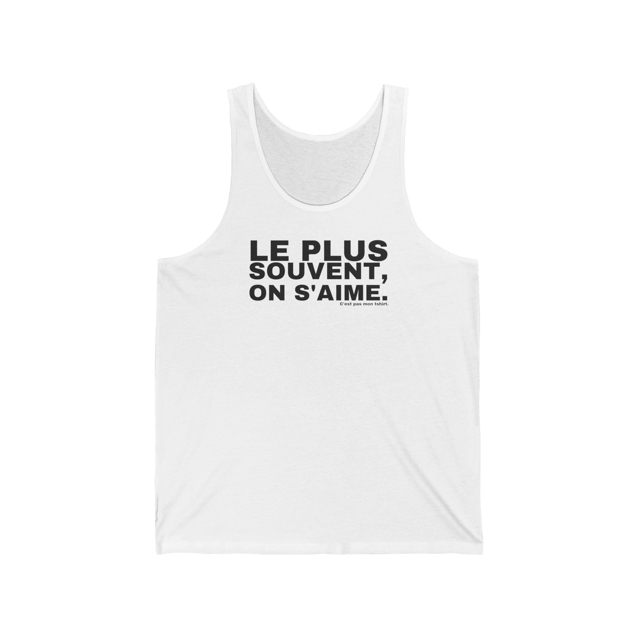 LE PLUS SOUVENT, ON S'AIME.
