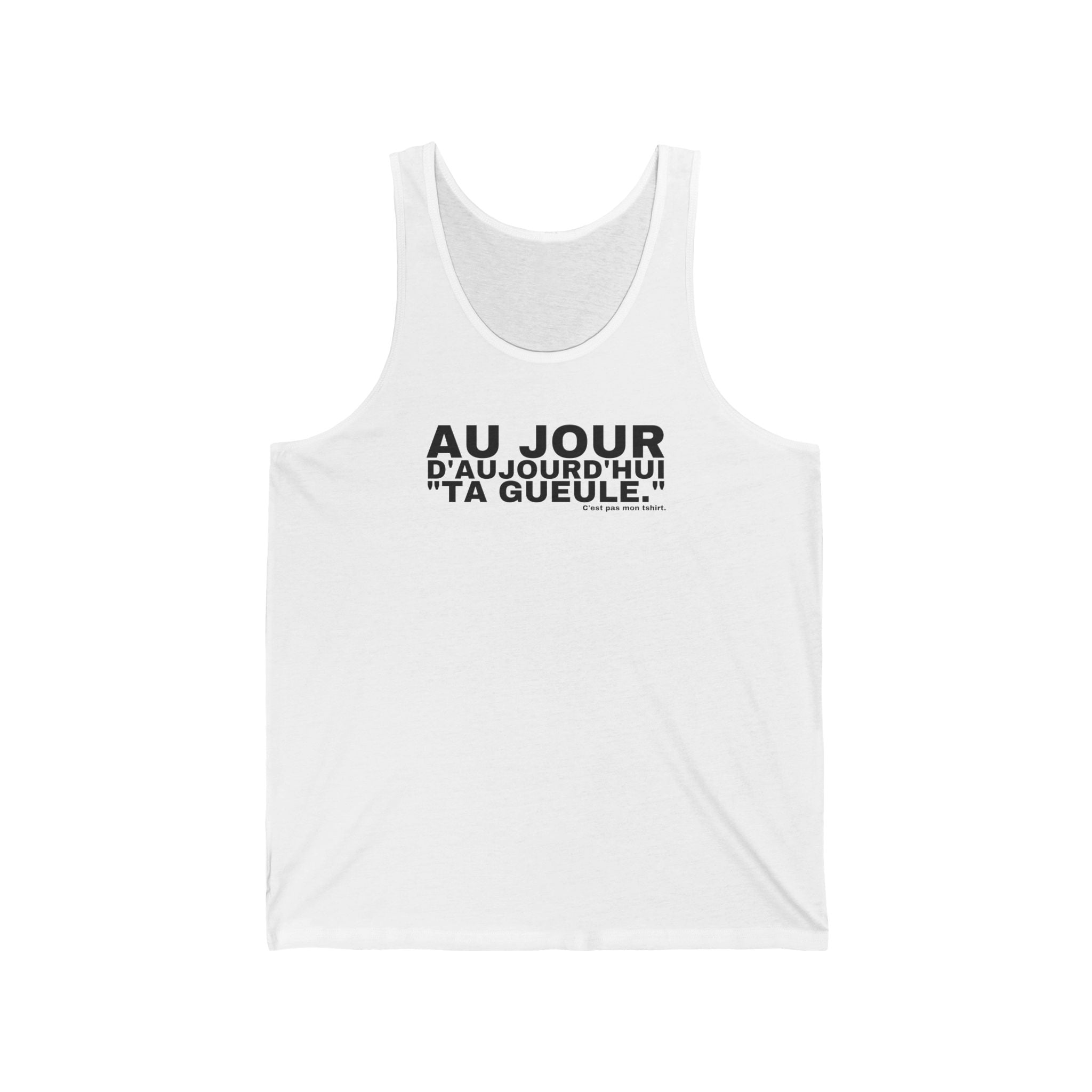 AU JOUR D'AUJOURD'HUI "TA GUEULE."