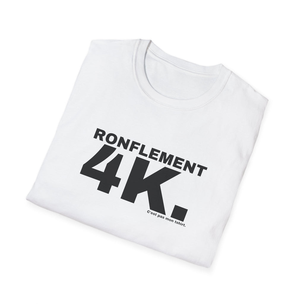 RONFLEMENT 4K.