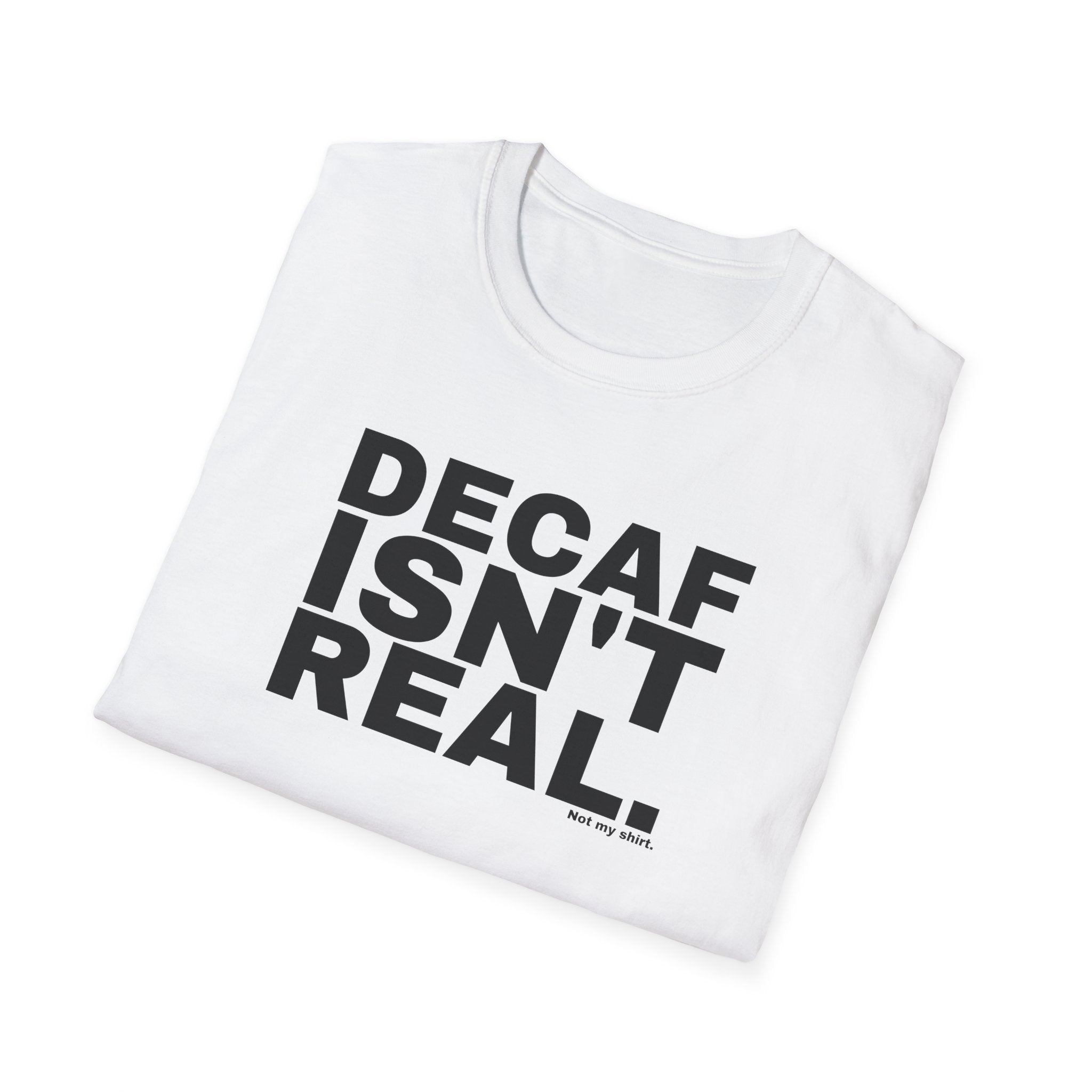 DECAF ISN'T REAL.