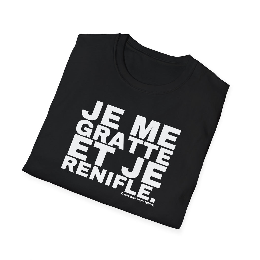 JE ME GRATTE ET JE RENIFLE.