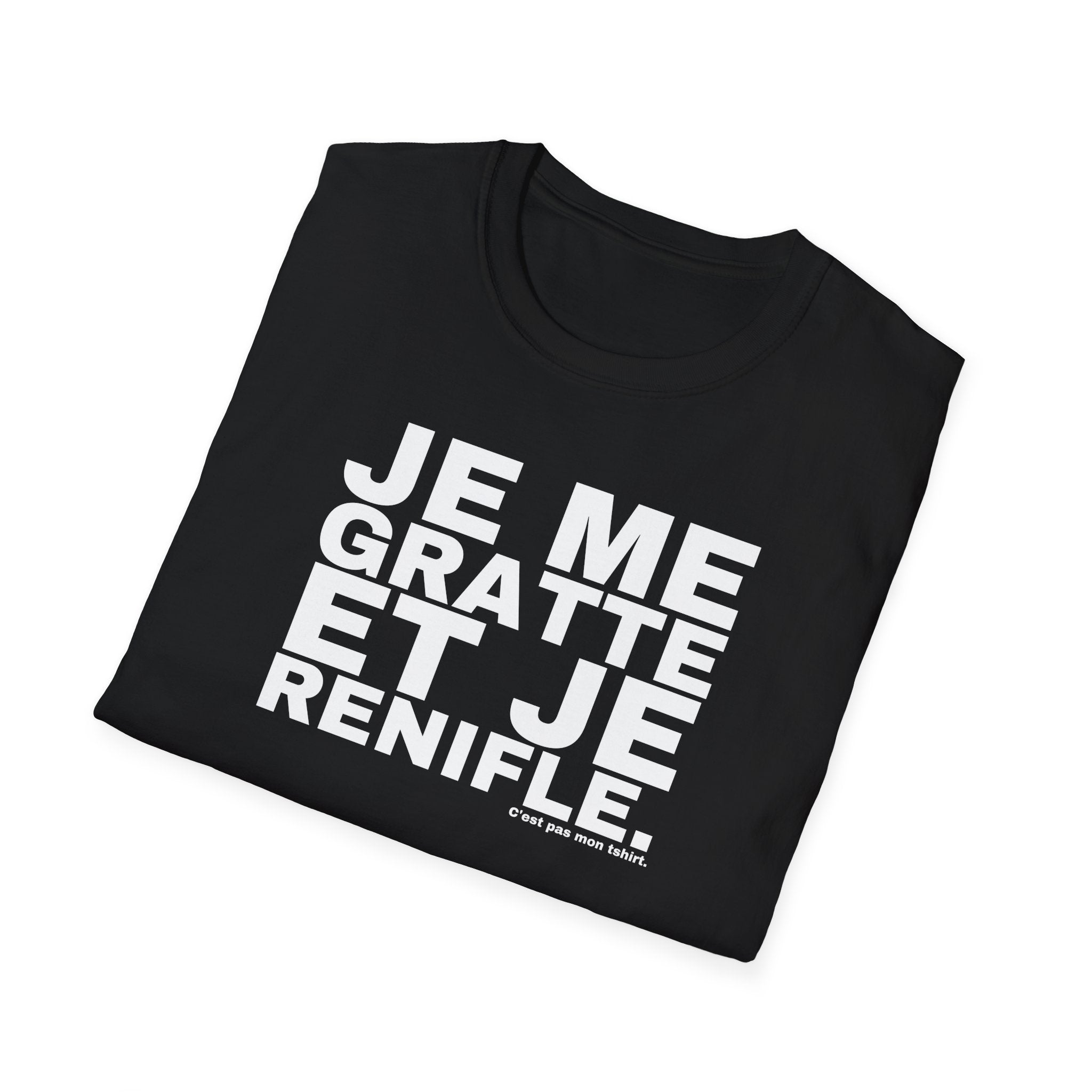 JE ME GRATTE ET JE RENIFLE.