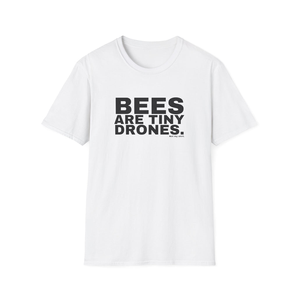 BEES ARE TINY DRONES.