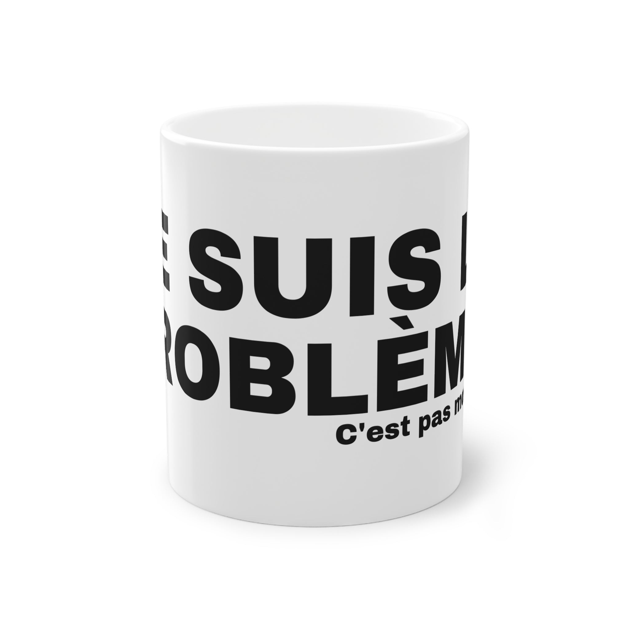 JE SUIS LE PROBLÈME.