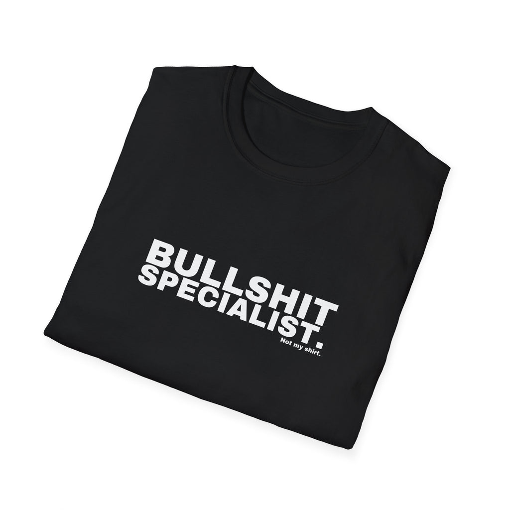 BULLSHIT SPECIALIST.