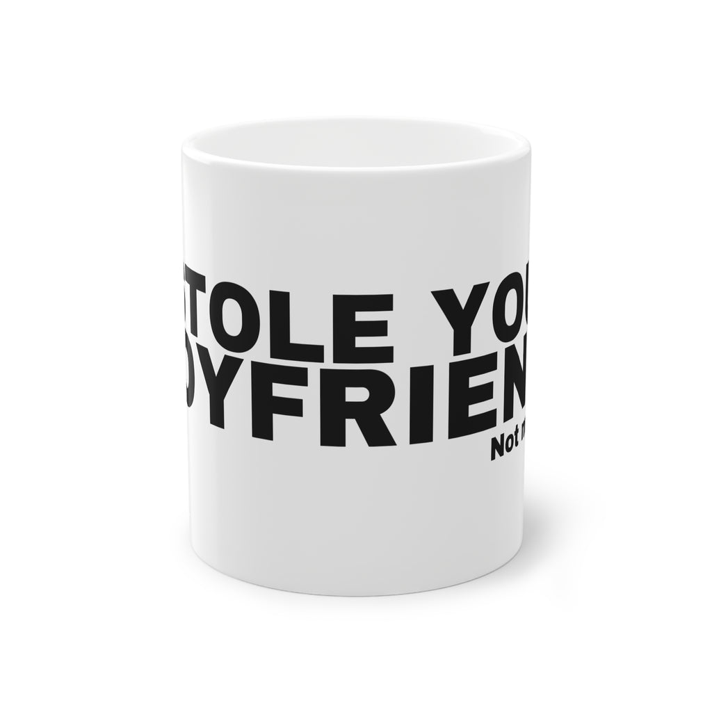I STOLE YOUR BOYFRIEND.