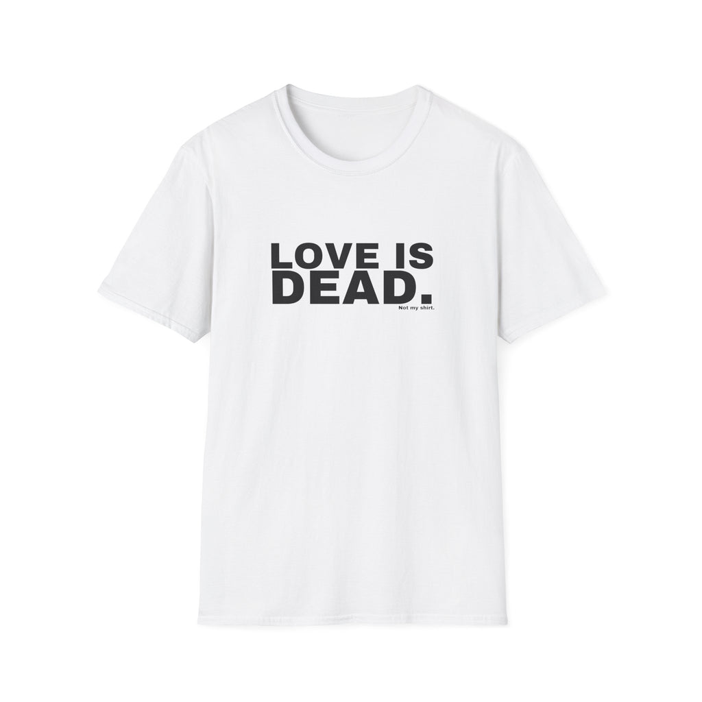 LOVE IS DEAD.