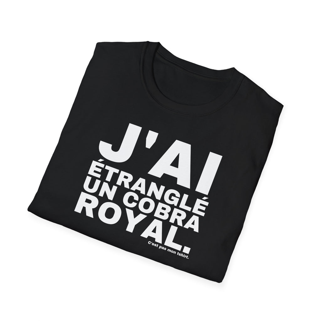 J'AI ÉTRANGLÉ UN COBRA ROYAL.