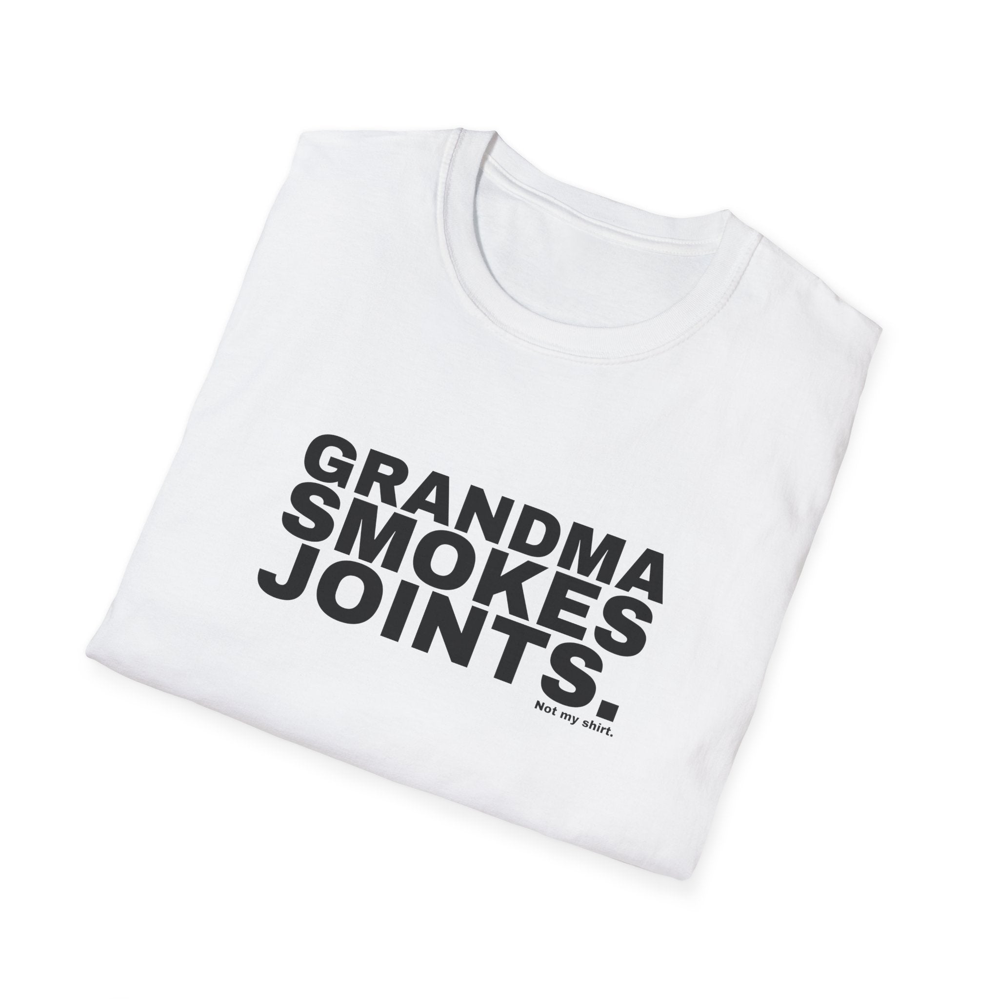 GRANDMA SMOKES JOINTS.