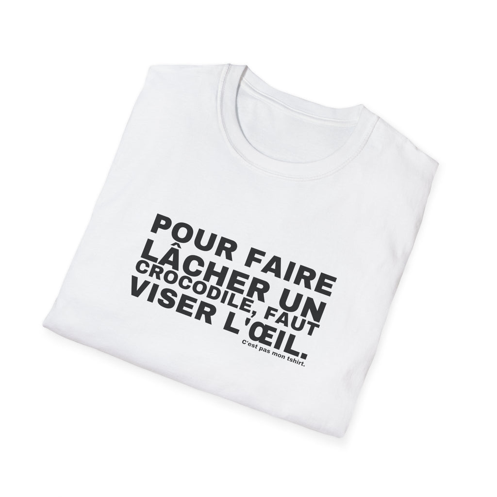 POUR FAIRE LÂCHER UN CROCODILE, FAUT VISER L'ŒIL.