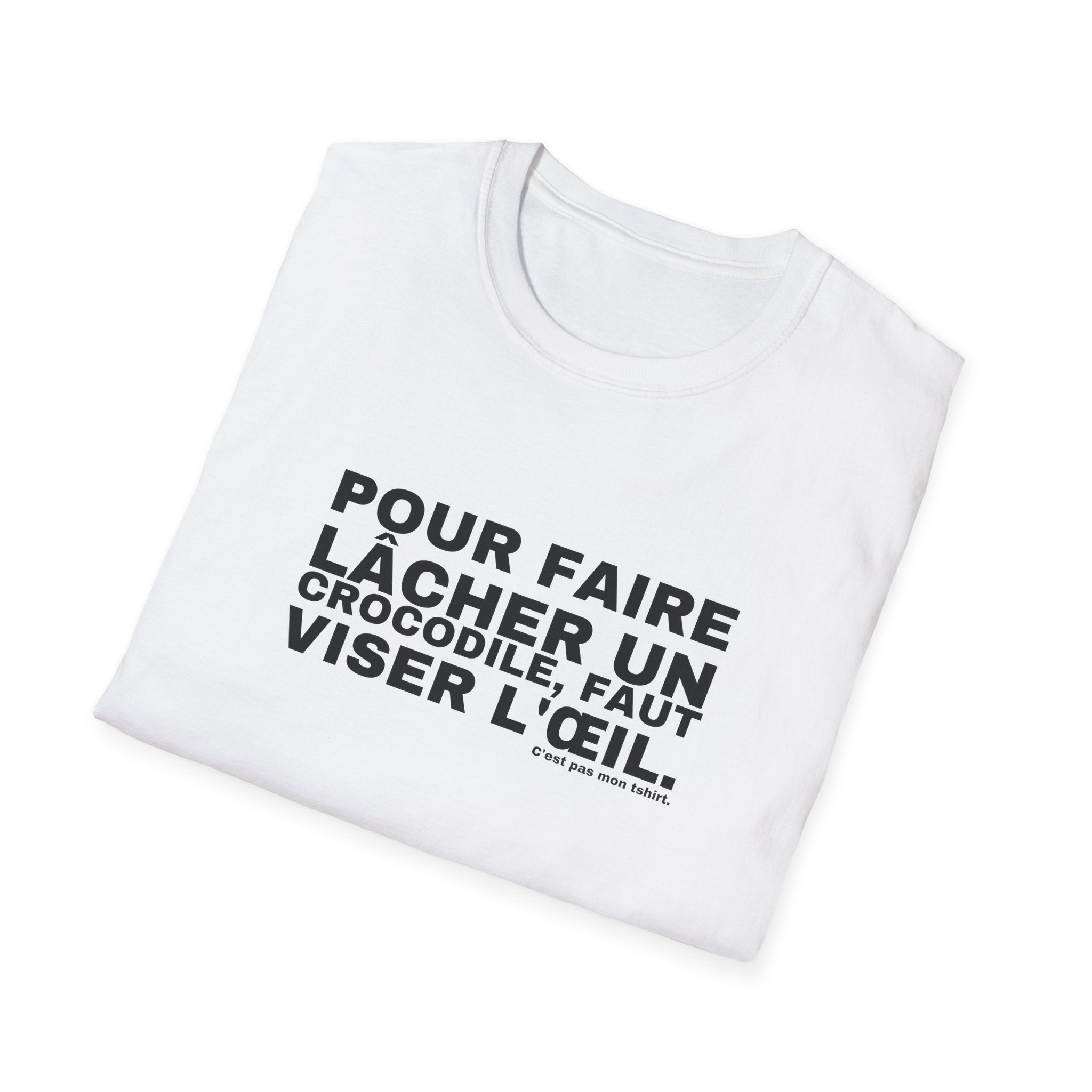 POUR FAIRE LÂCHER UN CROCODILE, FAUT VISER L'ŒIL.