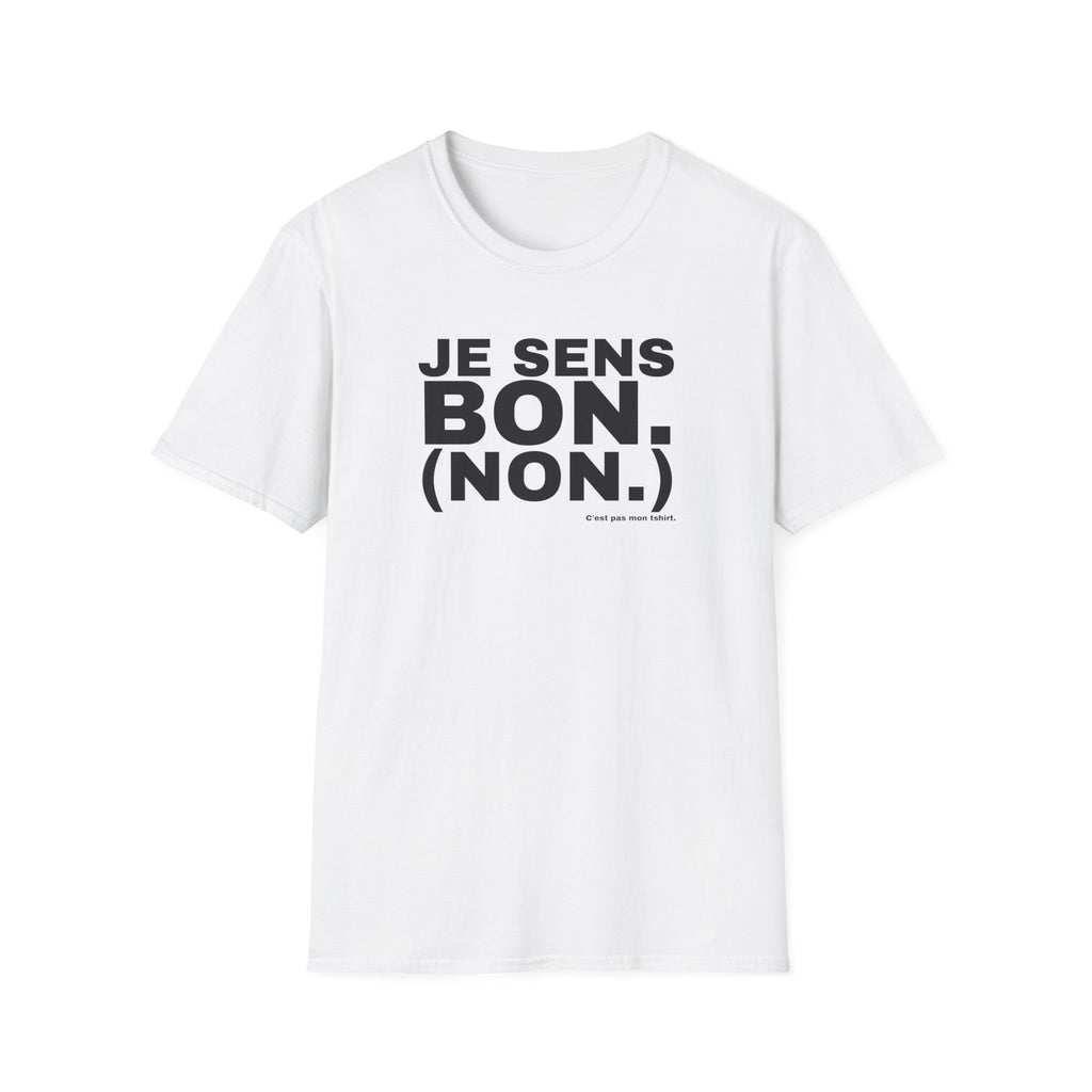 JE SENS BON. (NON.)