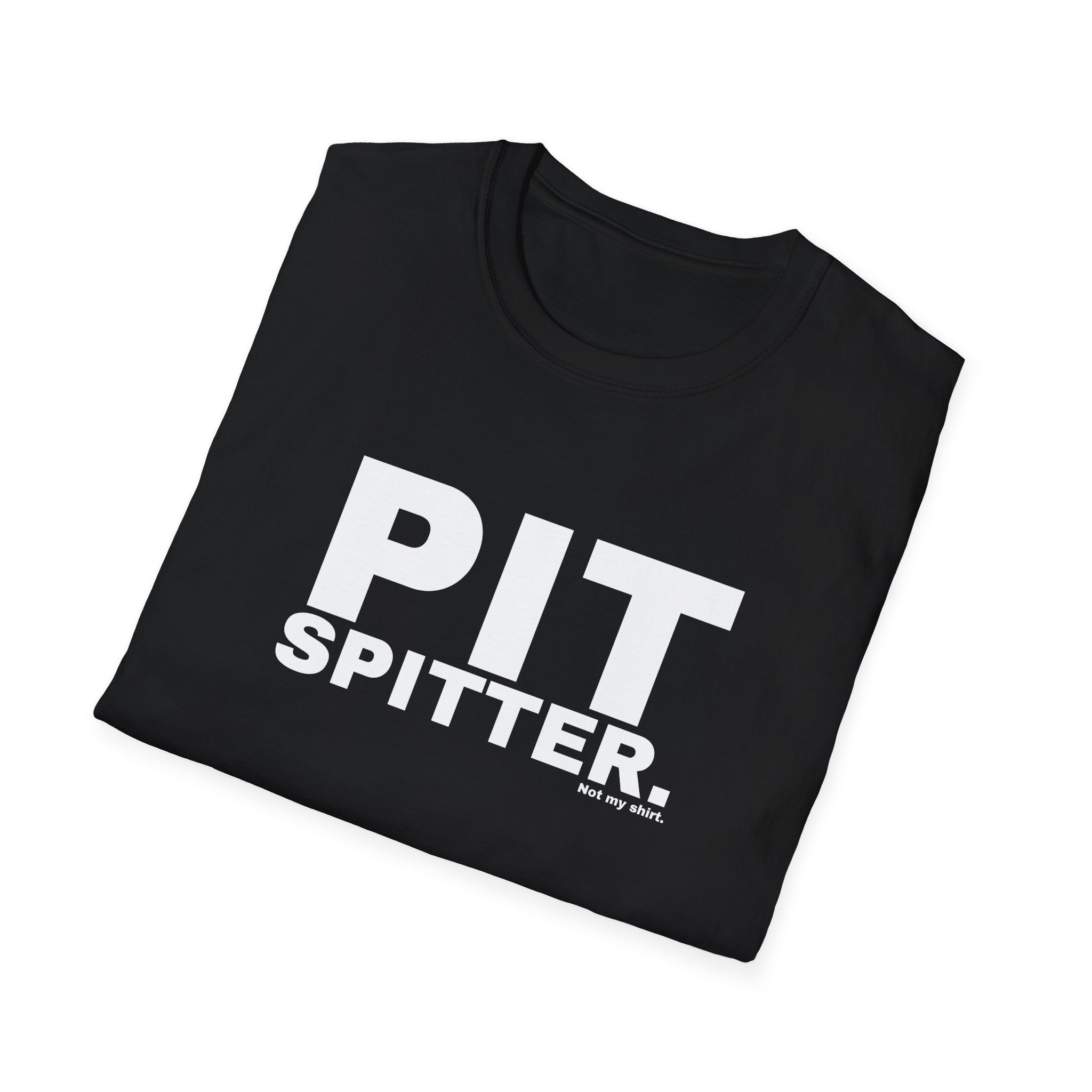PIT SPITTER.