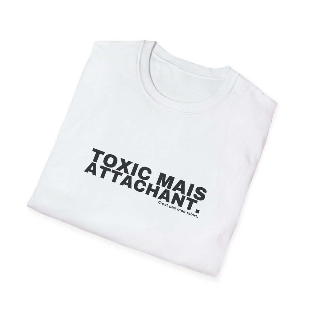 TOXIC MAIS ATTACHANT.
