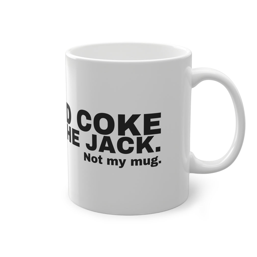 JACK AND COKE WITHOUT THE JACK.
