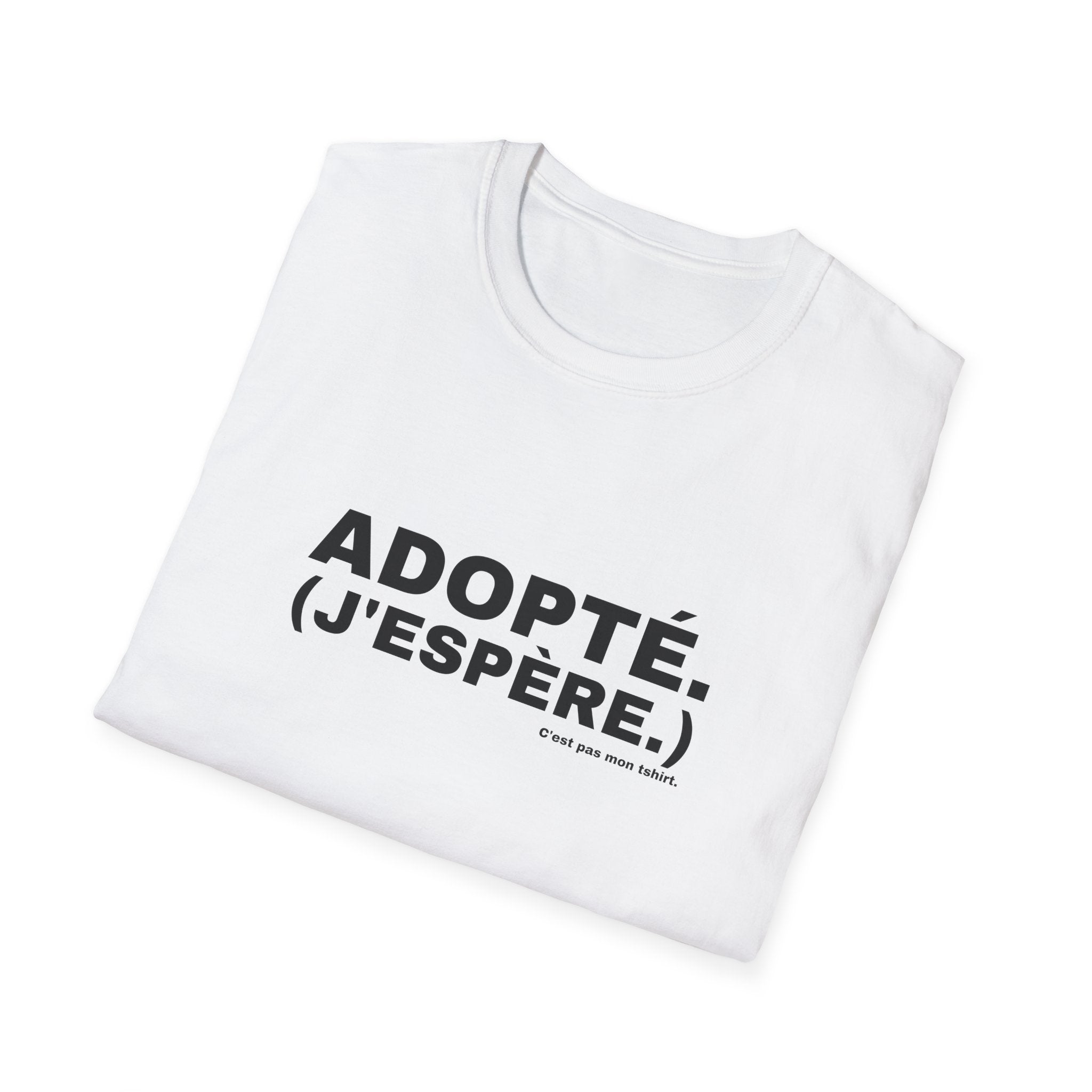 ADOPTÉ. (J'ESPÈRE.)