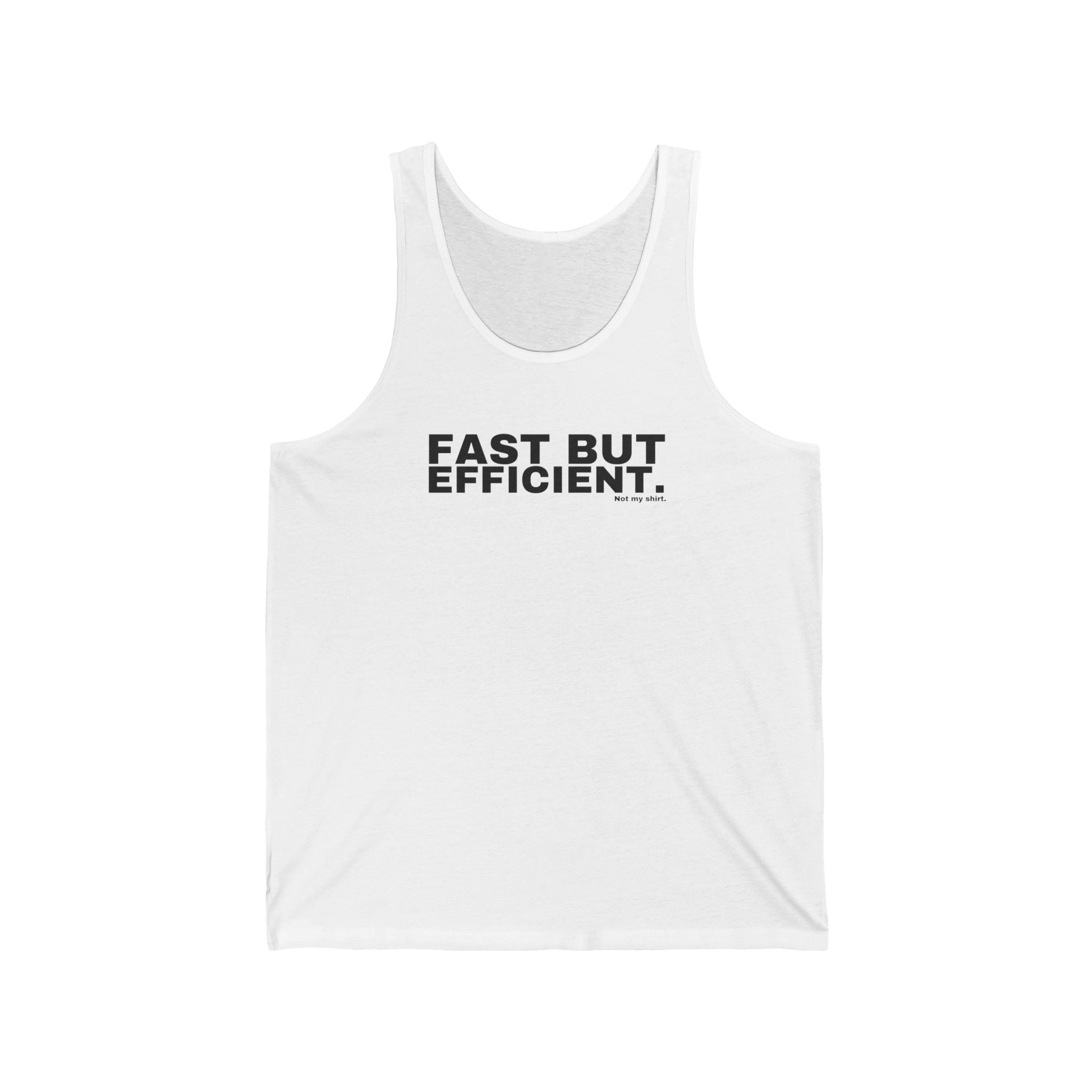 FAST BUT EFFICIENT.