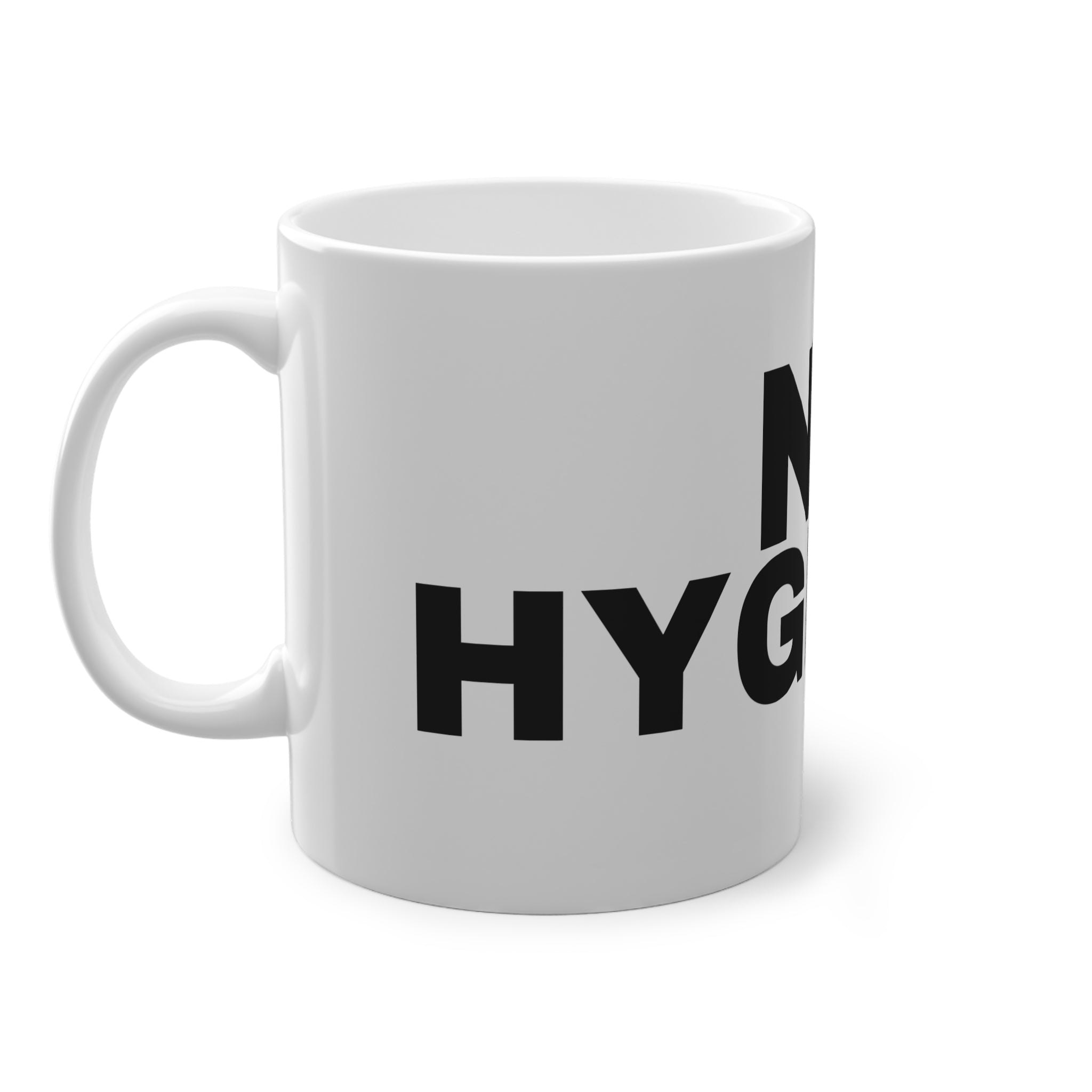 NO HYGIENE.