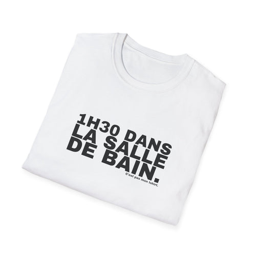 1H30 DANS LA SALLE DE BAIN.