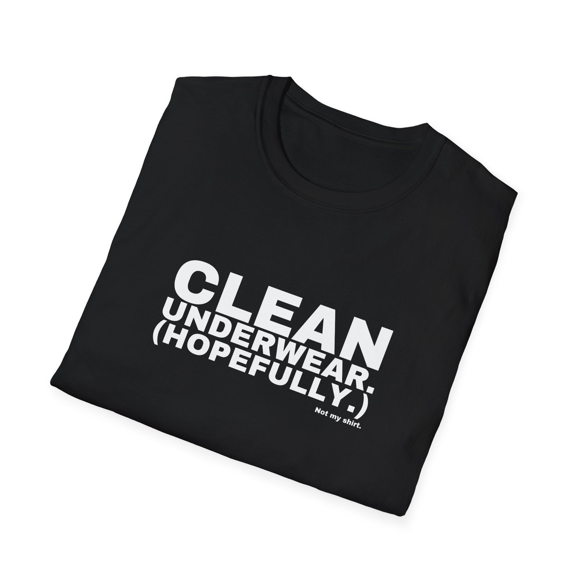 CLEAN UNDERWEAR. (HOPEFULLY.)